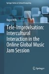 Tele-Improvisation: Intercultural Interaction in the Online Global Music Jam Session