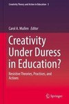 Creativity Under Duress in Education?