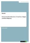 Stress im Arbeitskontext. Ursachen, Folgen und Bewältigung