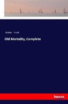 Old Mortality, Complete