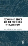 Technology, Ethics and the Protocols of Modern War