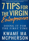 7 Tips for the Virgin Entrepreneur - doing it for the first time