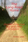 The Long Road Home Stories of the Civil War and other Struggles