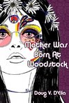 Mother Was Born at Woodstock