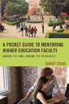 A Pocket Guide to Mentoring Higher Education Faculty