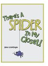 There'S a Spider in My Closet!