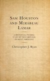 Sam Houston and Mirabeau Lamar