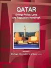 Qatar Energy Policy, Laws and Regulation Handbook Volume 1 Strategic Information and Basic Laws