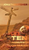 Ten Minutes On Mars