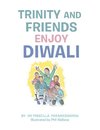 Trinity and Friends Enjoy Diwali