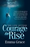 Life Letters, Courage to Rise