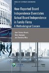 How Reported Board Independence Overstates Actual Board Independence in Family Firms