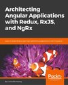 Architecting Angular Applications with Redux, RxJs and NgRx