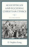 Augustinian and Ecclesial Christian Ethics