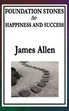 Foundation Stones to Happiness and Success