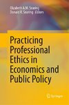 Practicing Professional Ethics in Economics and Public Policy