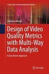 Design of Video Quality Metrics with Multi-Way Data Analysis