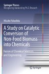 A Study on Catalytic Conversion of Non-Food Biomass into Chemicals