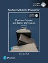 Student Solutions Manual for Options, Futures, and Other Derivatives, Global Edition