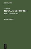 Novalis: Novalis Schriften. Teil 2, Hälfte 1