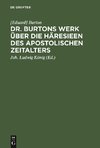 Dr. Burtons Werk über die Häresieen des apostolischen Zeitalters