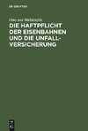 Die Haftpflicht der Eisenbahnen und die Unfall-Versicherung