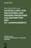 Ausstellung von deutschen und niederländischen Holzschnitten des XV. Jahrhunderts