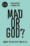 Mad or God?