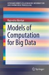 Models of Computation for Big Data