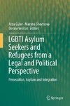 LGBTI Asylum Seekers and Refugees from a Legal and Political Perspective