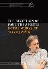 The Reception of Paul the Apostle in the Works of Slavoj Zizek