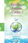 Spirito, Anima e Corpo I