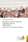 Combattre le bon combat de la foi pour une vie d'abondance