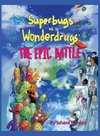 Superbugs vs. Wonderdrugs - The Epic Battle