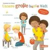 Unsere große bunte Welt - Pappbilderbuch ab 2 Jahren