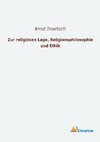 Zur religiösen Lage, Religionsphilosophie und Ethik