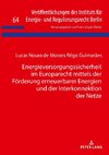 Energieversorgungssicherheit im Europarecht mittels der Förderung erneuerbarer Energien und der Interkonnektion der Netze