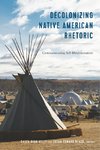 Decolonizing Native American Rhetoric