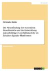 Die Neuerfindung des stationären Einzelhandels und die Entwicklung zukunftsfähiger Geschäftsmodelle im Zeitalter digitaler Plattformen