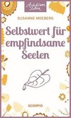 Selbstwert für empfindsame Seelen