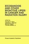 Eicosanoids and Other Bioactive Lipids in Cancer and Radiation Injury