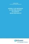 Models and Methods in the Philosophy of Science: Selected Essays