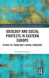 Ideology and Social Protests in Eastern Europe