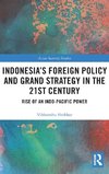 Indonesia's Foreign Policy and Grand Strategy in the 21st Century