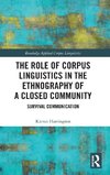 The Role of Corpus Linguistics in the Ethnography of a Closed Community