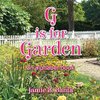 G is for Garden