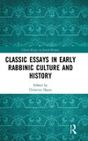 Classic Essays in Early Rabbinic Culture and History