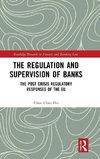 The Regulation and Supervision of Banks