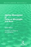 Ugetsu Monogatari or Tales of Moonlight and Rain (Routledge Revivals)