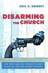 Disarming the Church